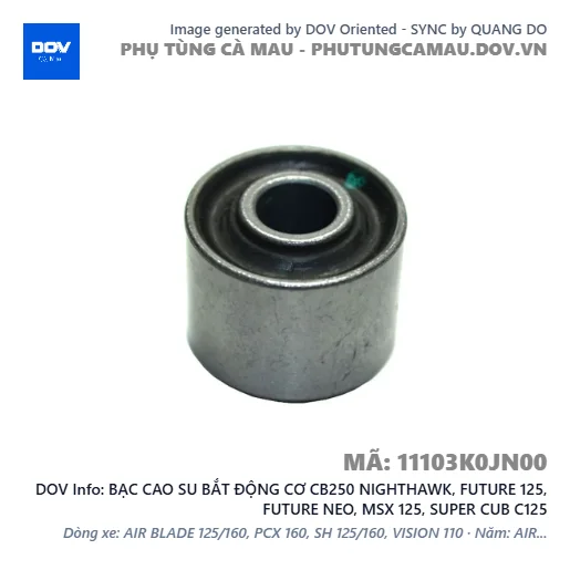 BẠC CAO SU BẮT ĐỘNG CƠ CB250 NIGHTHAWK, FUTURE 125, FUTURE NEO, MSX 125, SUPER CUB C125 — 11103K0JN00
