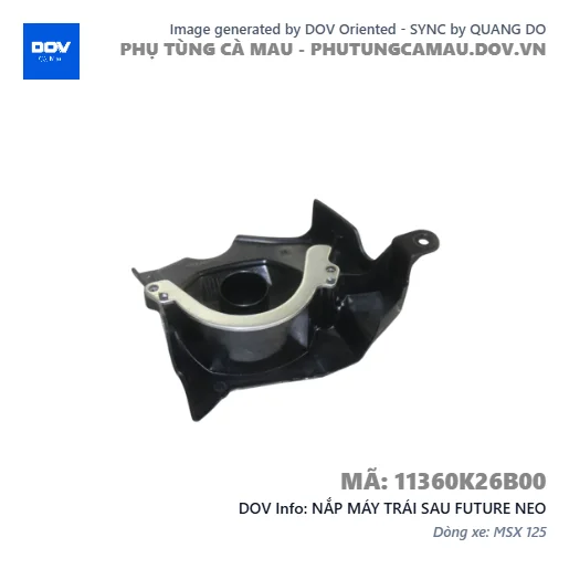 NẮP MÁY TRÁI SAU FUTURE NEO — 11360K26B00