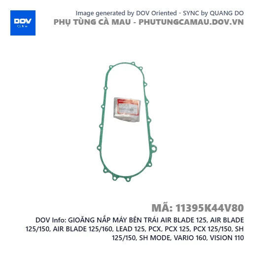 GIOĂNG NẮP MÁY BÊN TRÁI AIR BLADE 125, AIR BLADE 125/150, AIR BLADE 125/160, LEAD 125, PCX, PCX 125, PCX 125/150, SH 125/150, SH MODE, VARIO 160, VISION 110 — 11395K44V80