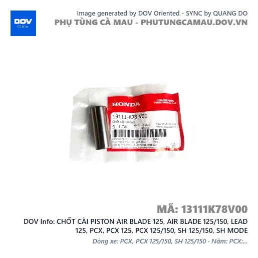 CHỐT CÀI PISTON AIR BLADE 125, AIR BLADE 125/150, LEAD 125, PCX, PCX 125, PCX 125/150, SH 125/150, SH MODE — 13111K78V00