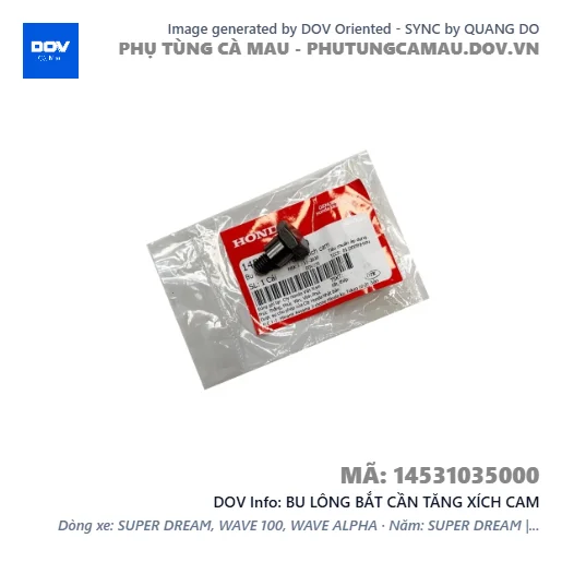 BU LÔNG BẮT CẦN TĂNG XÍCH CAM  — 14531035000