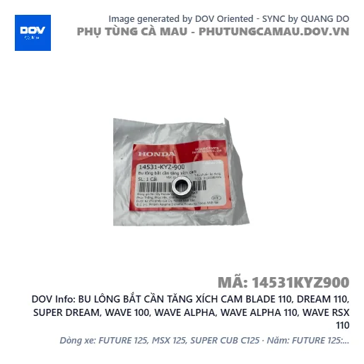 BU LÔNG BẮT CẦN TĂNG XÍCH CAM BLADE 110, DREAM 110, SUPER DREAM, WAVE 100, WAVE ALPHA, WAVE ALPHA 110, WAVE RSX 110 — 14531KYZ900