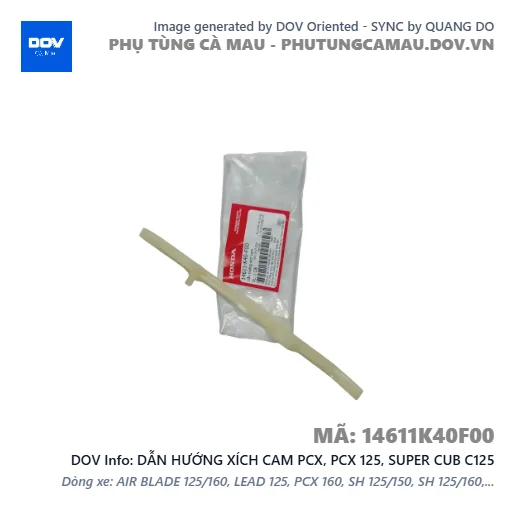 DẪN HƯỚNG XÍCH CAM PCX, PCX 125, SUPER CUB C125 — 14611K40F00
