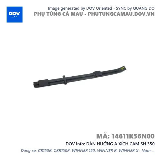 DẪN HƯỚNG A XÍCH CAM SH 350 — 14611K56N00