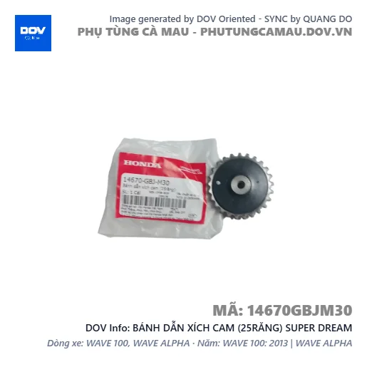 BÁNH DẪN XÍCH CAM (25RĂNG) SUPER DREAM — 14670GBJM30