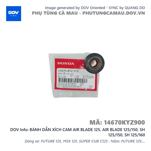 BÁNH DẪN XÍCH CAM AIR BLADE 125, AIR BLADE 125/150, SH 125/150, SH 125/160 — 14670KYZ900