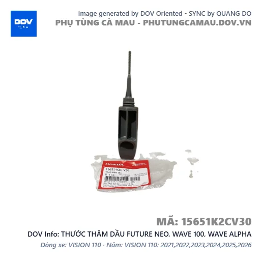 THƯỚC THĂM DẦU FUTURE NEO, WAVE 100, WAVE ALPHA — 15651K2CV30