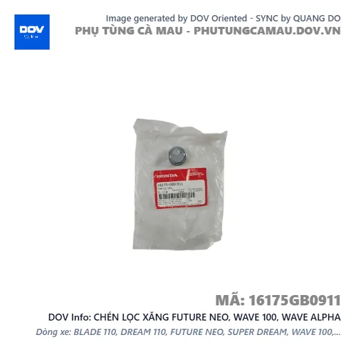 CHÉN LỌC XĂNG FUTURE NEO, WAVE 100, WAVE ALPHA — 16175GB0911