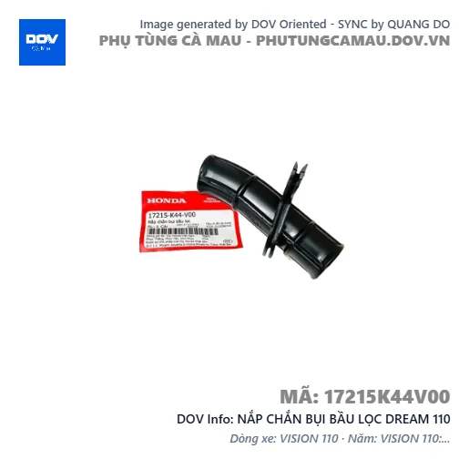 NẮP CHẮN BỤI BẦU LỌC DREAM 110 — 17215K44V00