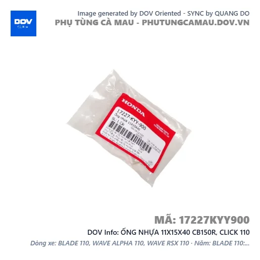 ỐNG NHỰA 11X15X40 CB150R, CLICK 110 — 17227KYY900