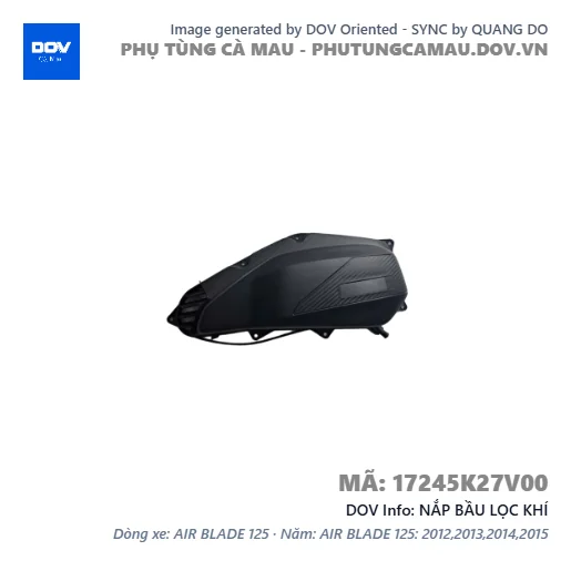 NẮP BẦU LỌC KHÍ  — 17245K27V00