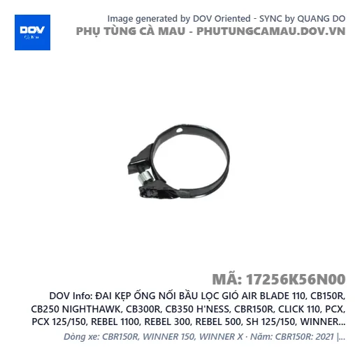 ĐAI KẸP ỐNG NỐI BẦU LỌC GIÓ AIR BLADE 110, CB150R, CB250 NIGHTHAWK, CB300R, CB350 H'NESS, CBR150R, CLICK 110, PCX, PCX 125/150, REBEL 1100, REBEL 300, REBEL 500, SH 125/150, WINNER 150, WINNER R, WINNER X — 17256K56N00