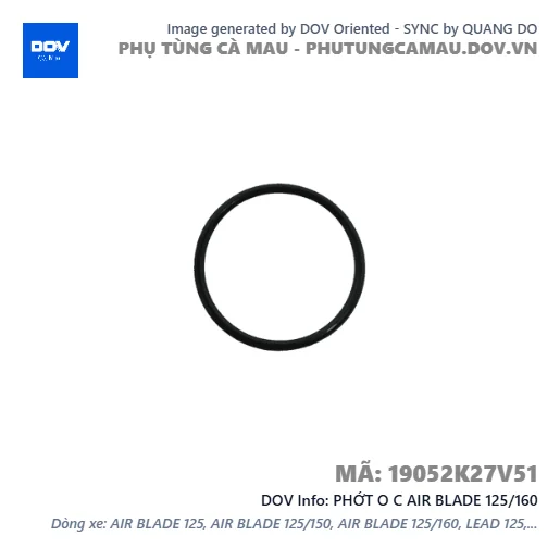 PHỚT O C AIR BLADE 125/160 — 19052K27V51