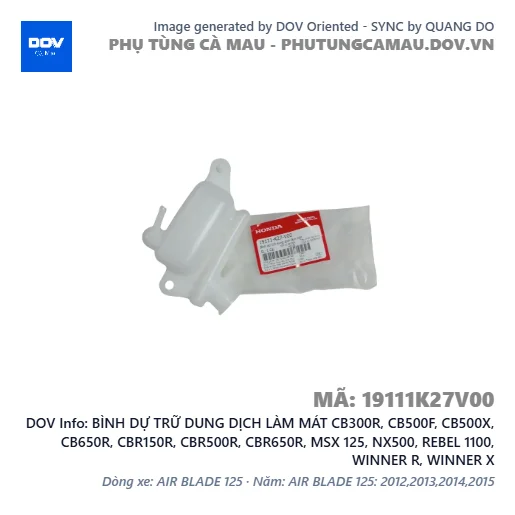 BÌNH DỰ TRỮ DUNG DỊCH LÀM MÁT CB300R, CB500F, CB500X, CB650R, CBR150R, CBR500R, CBR650R, MSX 125, NX500, REBEL 1100, WINNER R, WINNER X — 19111K27V00