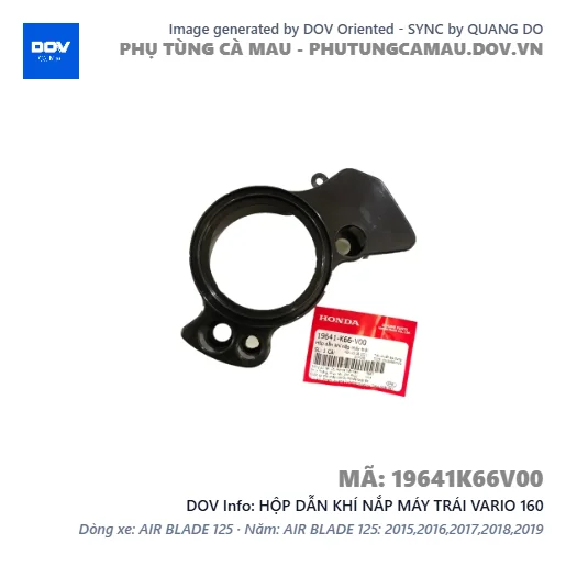 HỘP DẪN KHÍ NẮP MÁY TRÁI VARIO 160 — 19641K66V00