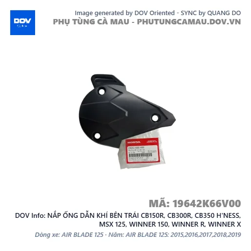 NẮP ỐNG DẪN KHÍ BÊN TRÁI CB150R, CB300R, CB350 H'NESS, MSX 125, WINNER 150, WINNER R, WINNER X — 19642K66V00
