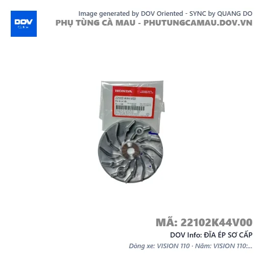 ĐĨA ÉP SƠ CẤP  — 22102K44V00