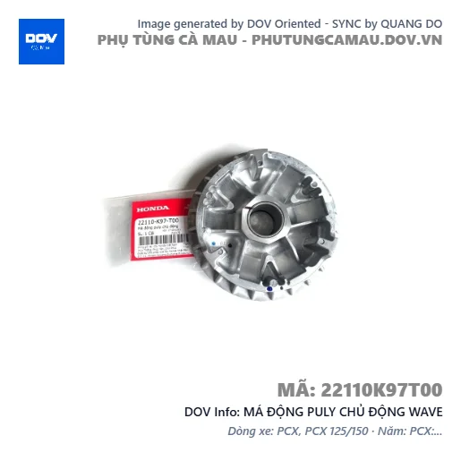 MÁ ĐỘNG PULY CHỦ ĐỘNG WAVE — 22110K97T00