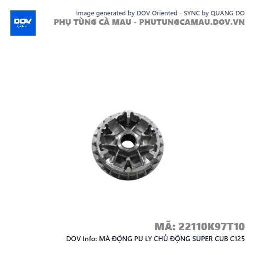 MÁ ĐỘNG PU LY CHỦ ĐỘNG SUPER CUB C125 — 22110K97T10