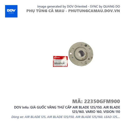 GIÁ GUỐC VĂNG THỨ CẤP AIR BLADE 125/150, AIR BLADE 125/160, VARIO 160, VISION 110 — 22350GFM900