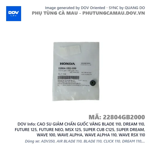 CAO SU GIẢM CHẤN GUỐC VĂNG BLADE 110, DREAM 110, FUTURE 125, FUTURE NEO, MSX 125, SUPER CUB C125, SUPER DREAM, WAVE 100, WAVE ALPHA, WAVE ALPHA 110, WAVE RSX 110 — 22804GB2000