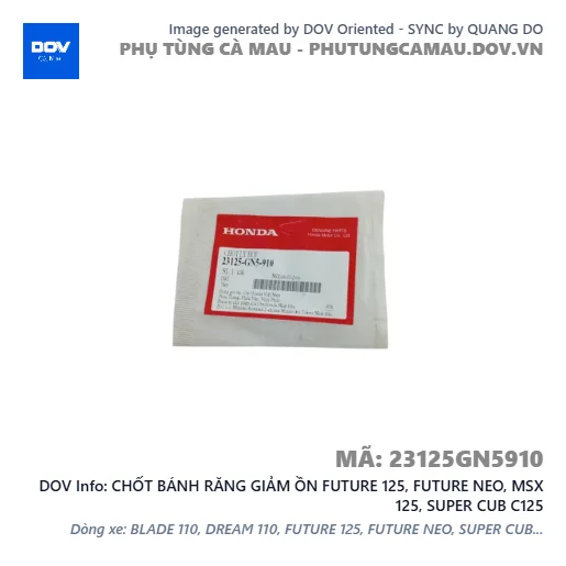 CHỐT BÁNH RĂNG GIẢM ỒN FUTURE 125, FUTURE NEO, MSX 125, SUPER CUB C125 — 23125GN5910