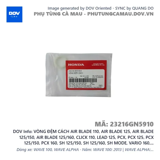 VÒNG ĐỆM CÁCH AIR BLADE 110, AIR BLADE 125, AIR BLADE 125/150, AIR BLADE 125/160, CLICK 110, LEAD 125, PCX, PCX 125, PCX 125/150, PCX 160, SH 125/150, SH 125/160, SH MODE, VARIO 160, VISION 110 — 23216GN5910
