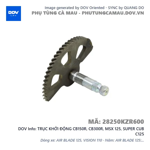 TRỤC KHỞI ĐỘNG CB150R, CB300R, MSX 125, SUPER CUB C125 — 28250KZR600