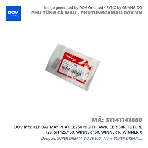 KẸP DÂY MÁY PHÁT CB250 NIGHTHAWK, CBR150R, FUTURE 125, SH 125/150, WINNER 150, WINNER R, WINNER X — 31141141860