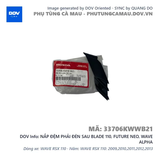 NẮP ĐỆM PHẢI ĐÈN SAU BLADE 110, FUTURE NEO, WAVE ALPHA — 33706KWWB21