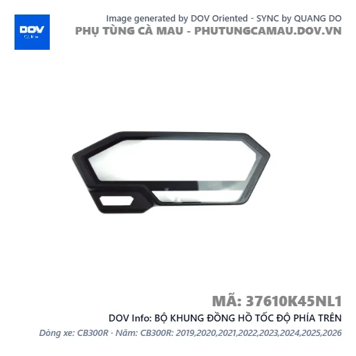 BỘ KHUNG ĐỒNG HỒ TỐC ĐỘ PHÍA TRÊN  — 37610K45NL1
