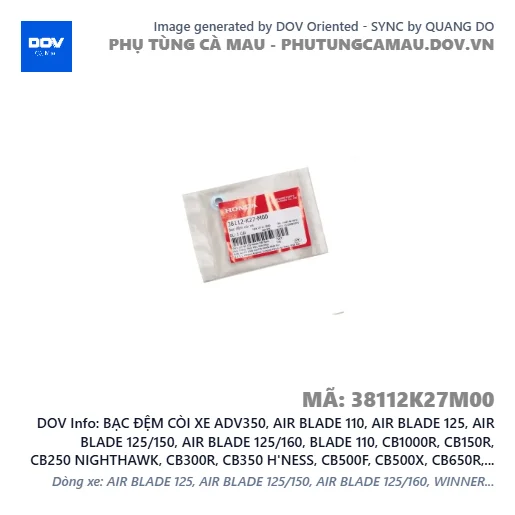 BẠC ĐỆM CÒI XE ADV350, AIR BLADE 110, AIR BLADE 125, AIR BLADE 125/150, AIR BLADE 125/160, BLADE 110, CB1000R, CB150R, CB250 NIGHTHAWK, CB300R, CB350 H'NESS, CB500F, CB500X, CB650R, CBR500R, CBR650R, CLICK 110, FUTURE 125, FUTURE NEO, GOLDWING, ICON E, LEAD 110, LEAD 125, MSX 125, NX500, PCX, PCX 125, PCX 125/150, PCX 160, REBEL 1100, REBEL 300, REBEL 500, SH 125/150, SH 125/160, SH 350, SH MODE, SUPER CUB C125, VARIO 160, VISION 110, WAVE RSX 110, WINNER 150, WINNER R, WINNER X — 38112K27M00