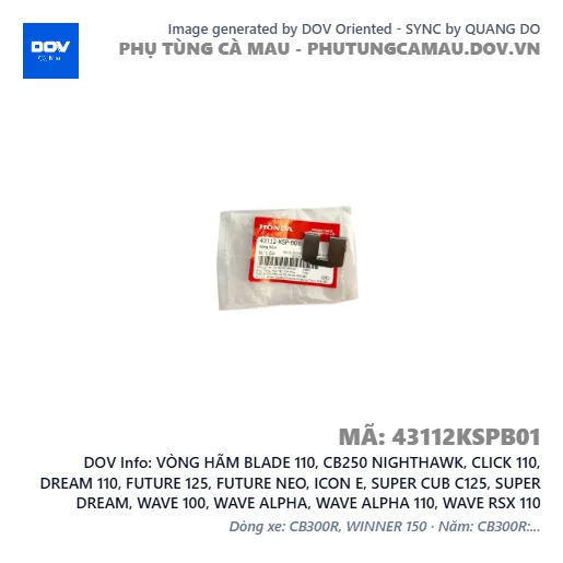 VÒNG HÃM BLADE 110, CB250 NIGHTHAWK, CLICK 110, DREAM 110, FUTURE 125, FUTURE NEO, ICON E, SUPER CUB C125, SUPER DREAM, WAVE 100, WAVE ALPHA, WAVE ALPHA 110, WAVE RSX 110 — 43112KSPB01