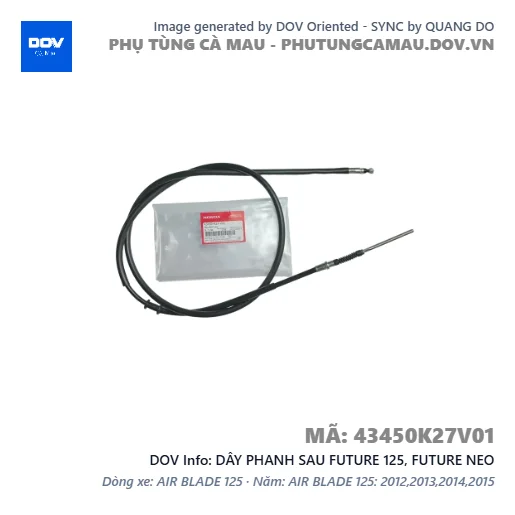 DÂY PHANH SAU FUTURE 125, FUTURE NEO — 43450K27V01
