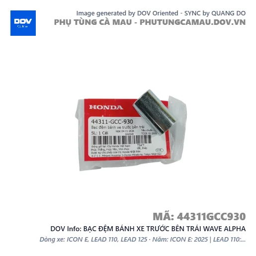 BẠC ĐỆM BÁNH XE TRƯỚC BÊN TRÁI WAVE ALPHA — 44311GCC930
