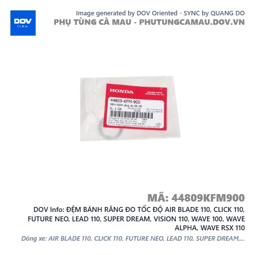 ĐỆM BÁNH RĂNG ĐO TỐC ĐỘ AIR BLADE 110, CLICK 110, FUTURE NEO, LEAD 110, SUPER DREAM, VISION 110, WAVE 100, WAVE ALPHA, WAVE RSX 110 — 44809KFM900