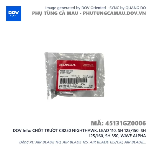 CHỐT TRƯỢT CB250 NIGHTHAWK, LEAD 110, SH 125/150, SH 125/160, SH 350, WAVE ALPHA — 45131GZ0006