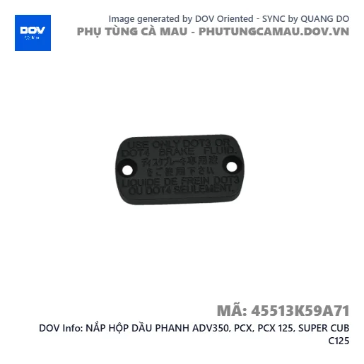 NẮP HỘP DẦU PHANH ADV350, PCX, PCX 125, SUPER CUB C125 — 45513K59A71