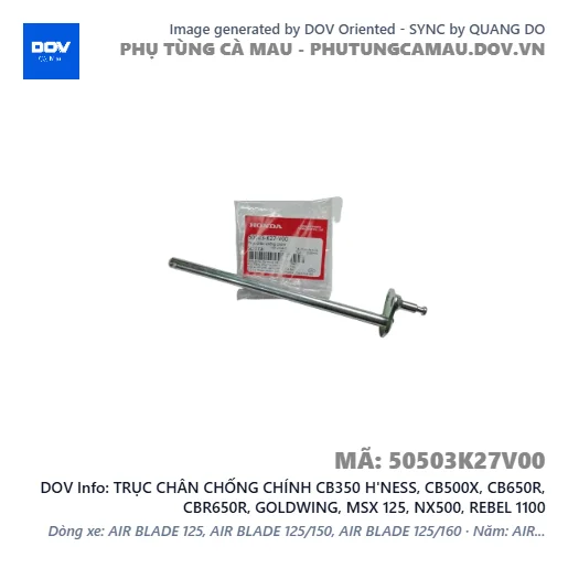 TRỤC CHÂN CHỐNG CHÍNH CB350 H'NESS, CB500X, CB650R, CBR650R, GOLDWING, MSX 125, NX500, REBEL 1100 — 50503K27V00