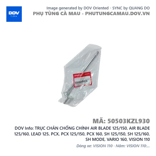 TRỤC CHÂN CHỐNG CHÍNH AIR BLADE 125/150, AIR BLADE 125/160, LEAD 125, PCX, PCX 125/150, PCX 160, SH 125/150, SH 125/160, SH MODE, VARIO 160, VISION 110 — 50503KZL930