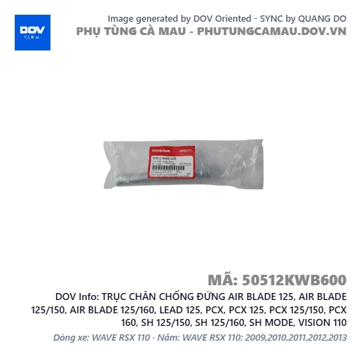 TRỤC CHÂN CHỐNG ĐỨNG AIR BLADE 125, AIR BLADE 125/150, AIR BLADE 125/160, LEAD 125, PCX, PCX 125, PCX 125/150, PCX 160, SH 125/150, SH 125/160, SH MODE, VISION 110 — 50512KWB600