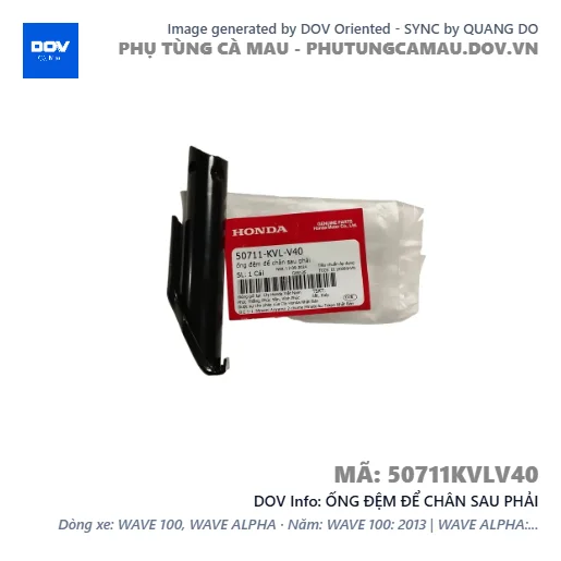 ỐNG ĐỆM ĐỂ CHÂN SAU PHẢI  — 50711KVLV40