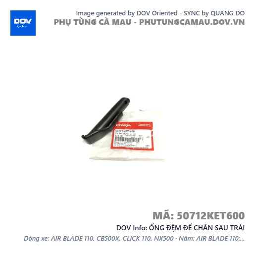 ỐNG ĐỆM ĐỂ CHÂN SAU TRÁI  — 50712KET600