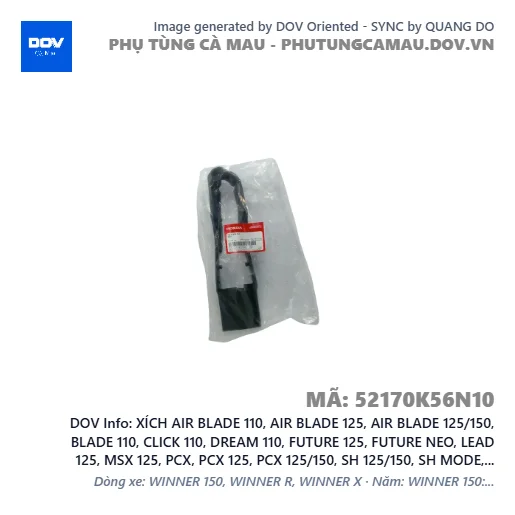 XÍCH AIR BLADE 110, AIR BLADE 125, AIR BLADE 125/150, BLADE 110, CLICK 110, DREAM 110, FUTURE 125, FUTURE NEO, LEAD 125, MSX 125, PCX, PCX 125, PCX 125/150, SH 125/150, SH MODE, SUPER CUB C125, SUPER DREAM, VISION 110, WAVE 100, WAVE ALPHA, WAVE ALPHA 110, WAVE RSX 110 — 52170K56N10