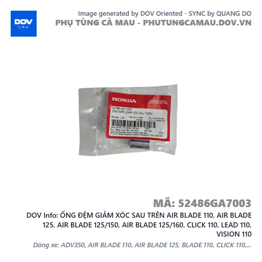 ỐNG ĐỆM GIẢM XÓC SAU TRÊN AIR BLADE 110, AIR BLADE 125, AIR BLADE 125/150, AIR BLADE 125/160, CLICK 110, LEAD 110, VISION 110 — 52486GA7003