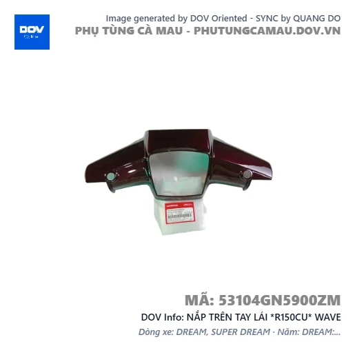 NẮP TRÊN TAY LÁI *R150CU* WAVE — 53104GN5900ZM