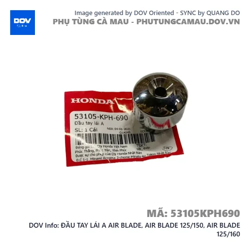 ĐẦU TAY LÁI A AIR BLADE, AIR BLADE 125/150, AIR BLADE 125/160 — 53105KPH690