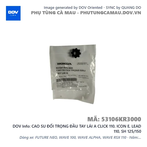 CAO SU ĐỐI TRỌNG ĐẦU TAY LÁI A CLICK 110, ICON E, LEAD 110, SH 125/150 — 53106KR3000