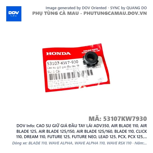 CAO SU GIỮ GIÁ ĐẦU TAY LÁI ADV350, AIR BLADE 110, AIR BLADE 125, AIR BLADE 125/150, AIR BLADE 125/160, BLADE 110, CLICK 110, DREAM 110, FUTURE 125, FUTURE NEO, LEAD 125, PCX, PCX 125, PCX 125/150, PCX 160, SH 125/150, SH 125/160, SH 350, SH MODE, SUPER CUB C125, SUPER DREAM, VARIO 160, VISION 110, WAVE 100, WAVE ALPHA, WAVE ALPHA 110, WAVE RSX 110, WINNER 150, WINNER R, WINNER X — 53107KW7930