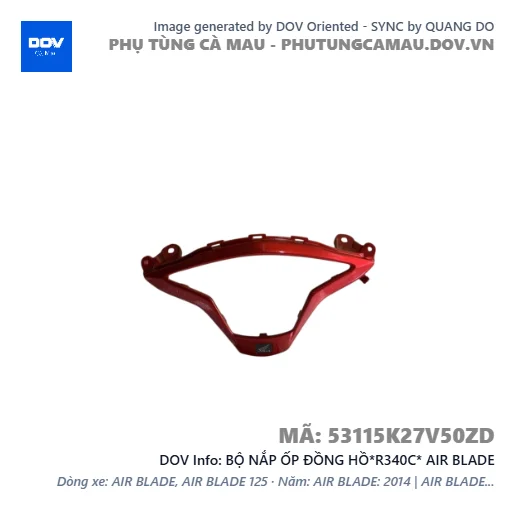 BỘ NẮP ỐP ĐỒNG HỒ*R340C* AIR BLADE — 53115K27V50ZD